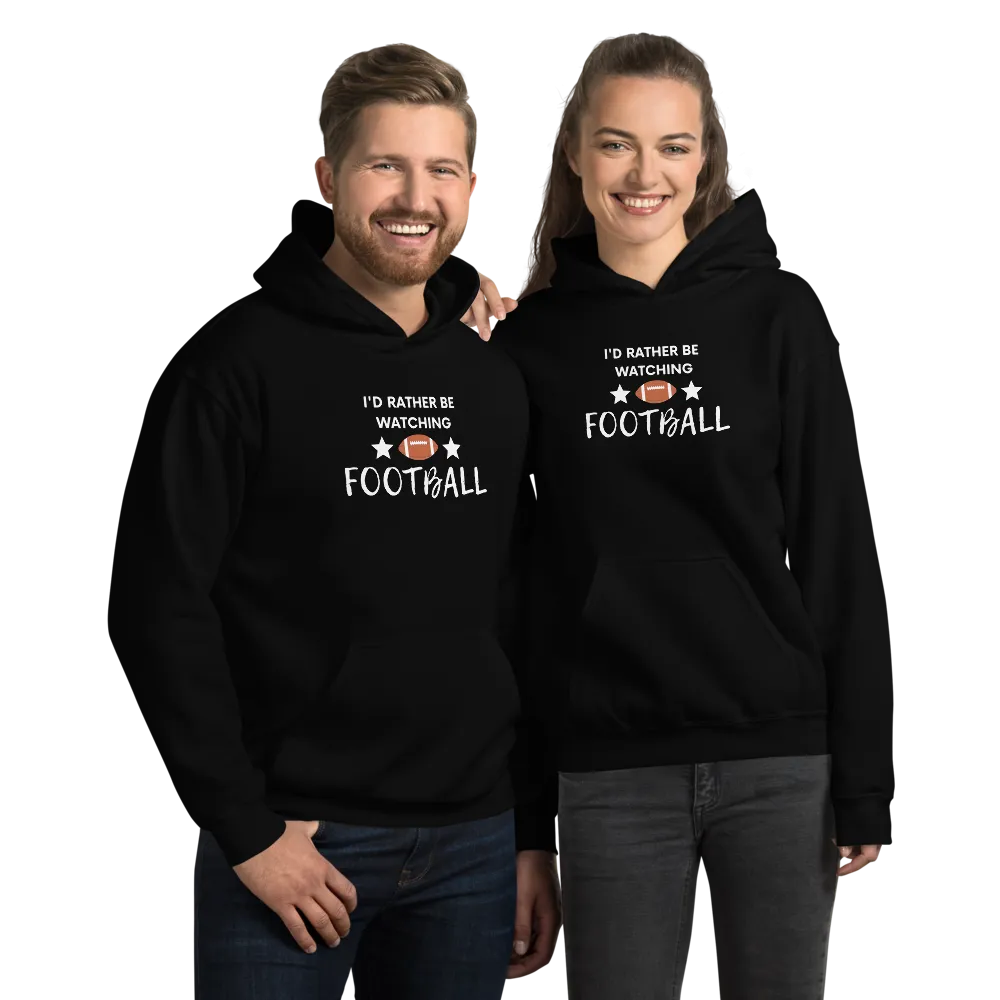 I'd Rather be Watching Football - Hoodie (Various Colors)